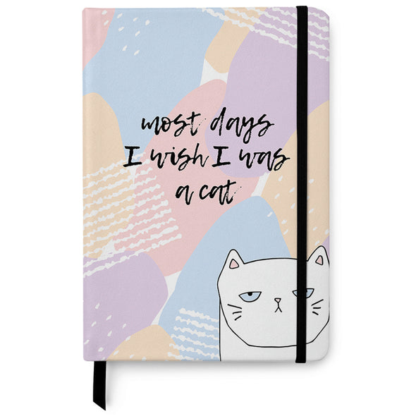 Most day I wish I was a cat Notebook - F-004-001